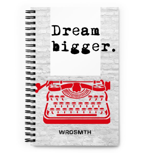 Spiral notebook: Dream Bigge(r)