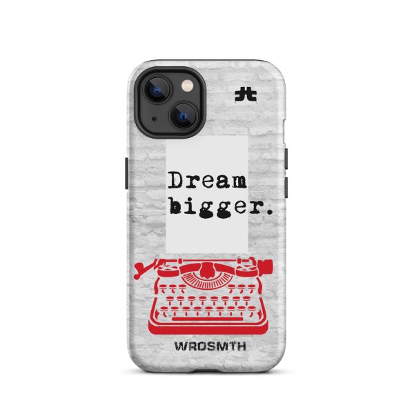 Tough Case for iPhone®: Dream Bigge(r)