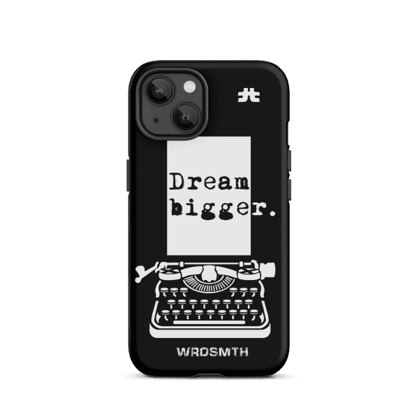 Tough Case for iPhone®: Dream Bigge(r)