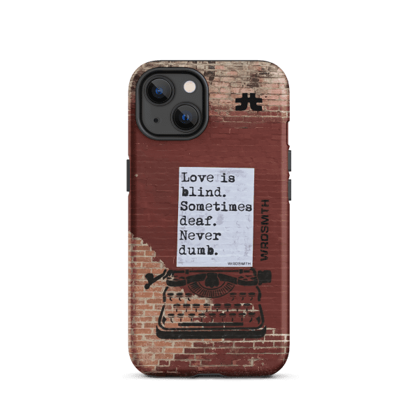 Tough Case for iPhone®: blind•deaf•undumb