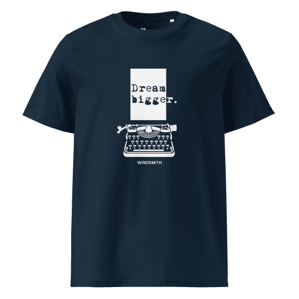 Unisex organic cotton t-shirt: Dream Bigge(r)