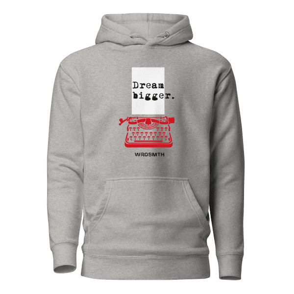 Unisex Hoodie: Dream Bigge(r)