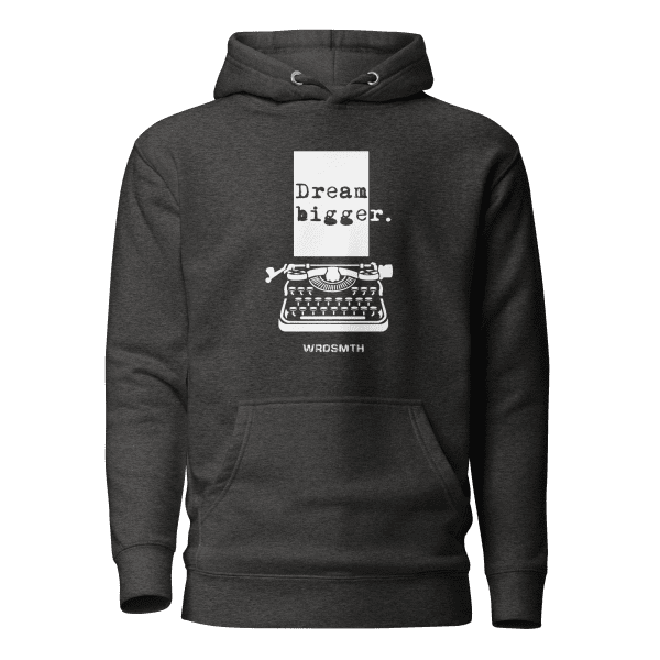Unisex Hoodie: Dream Bigge(r)