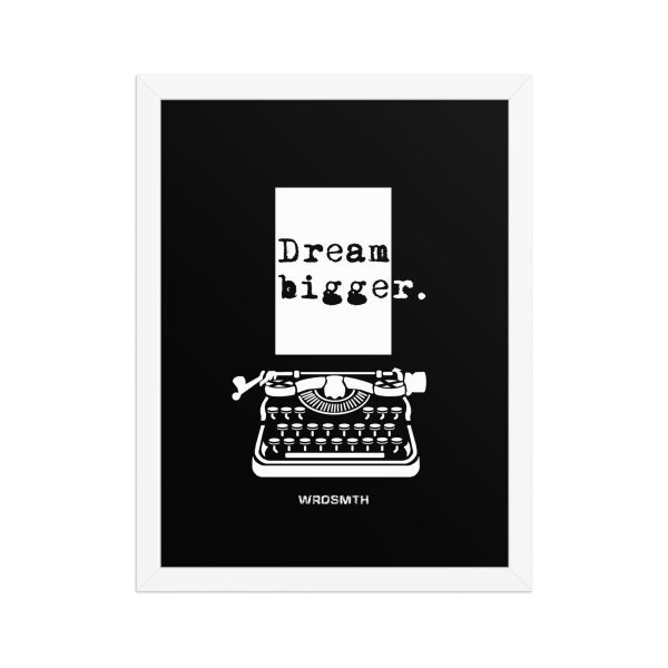 Framed matte paper poster: Dream Bigge(r) - Image 3