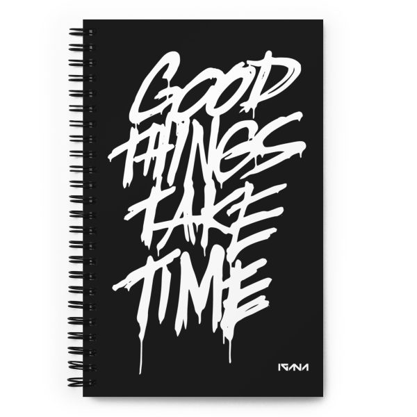 Spiral notebook: Good Things Take Time