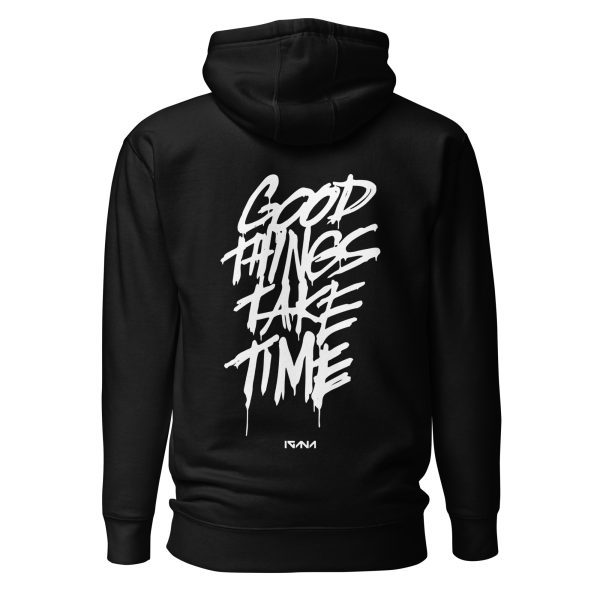 Unisex Hoodie: Good Things Take Time